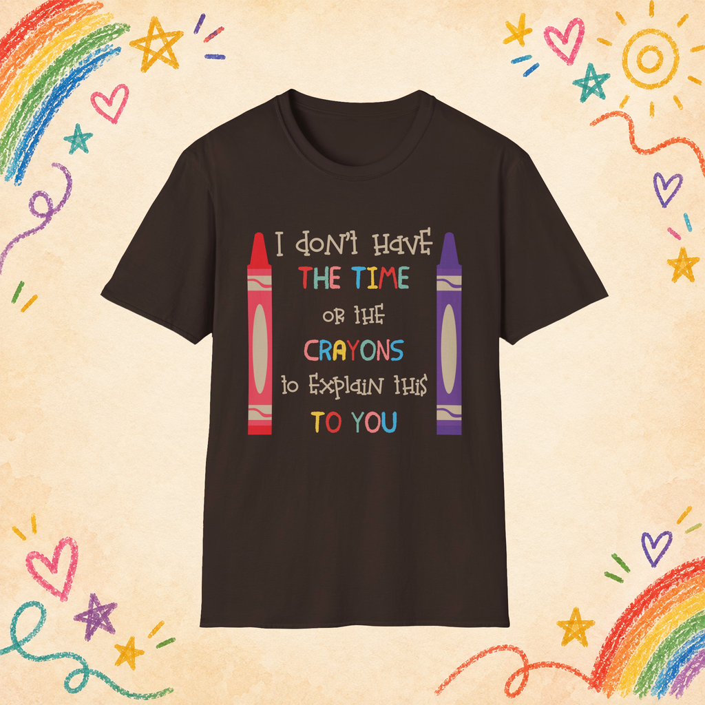 I Don't Have the Time or the Crayons graphic T-shirt in Dark Chocolate, front view