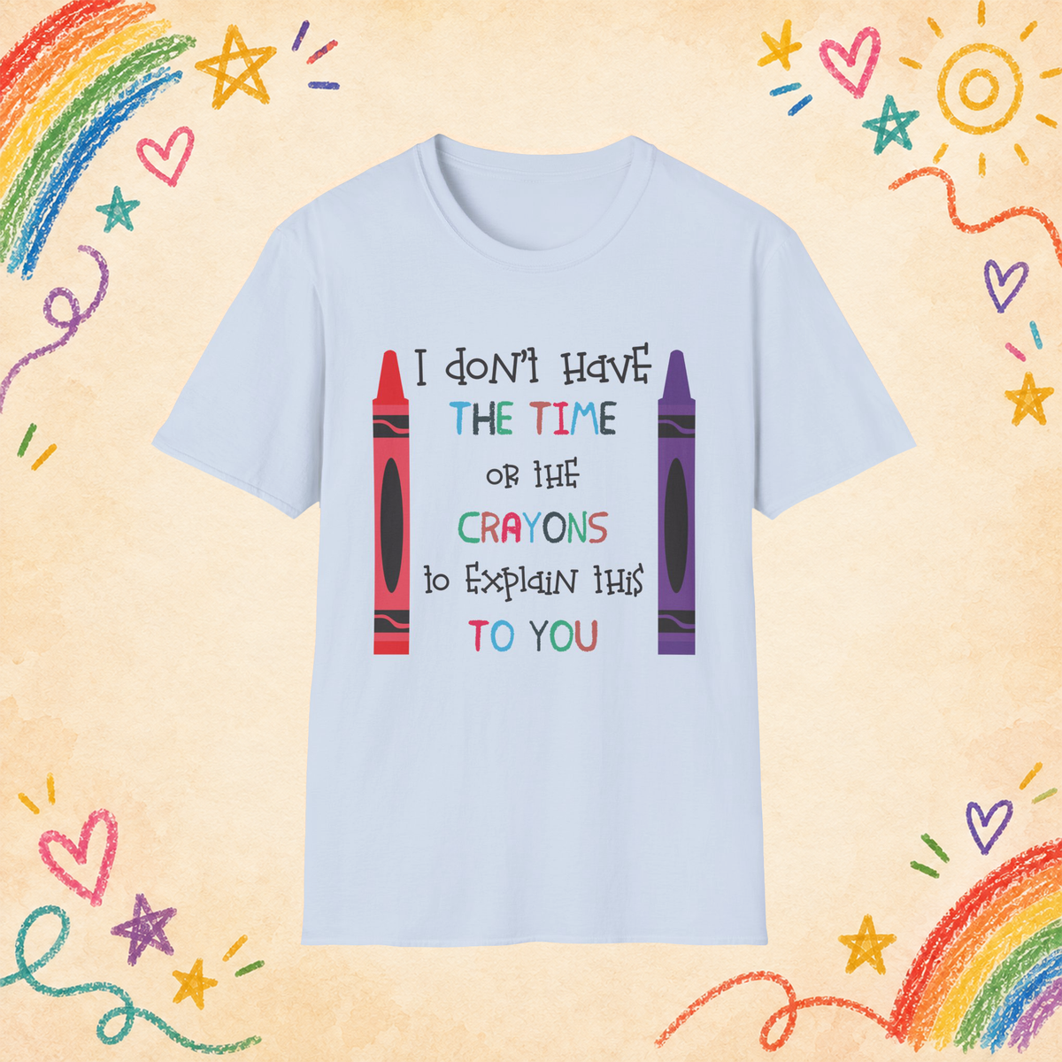I Don't Have the Time or the Crayons graphic T-shirt in Light Blue, front view