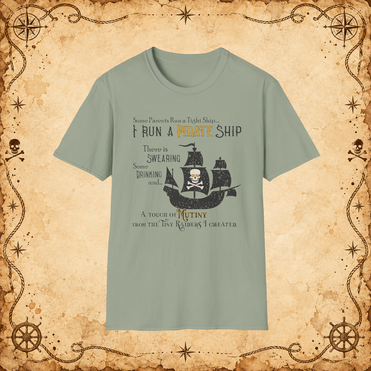 Pirate Ship parenting humor graphic T-shirt in Sage, front view