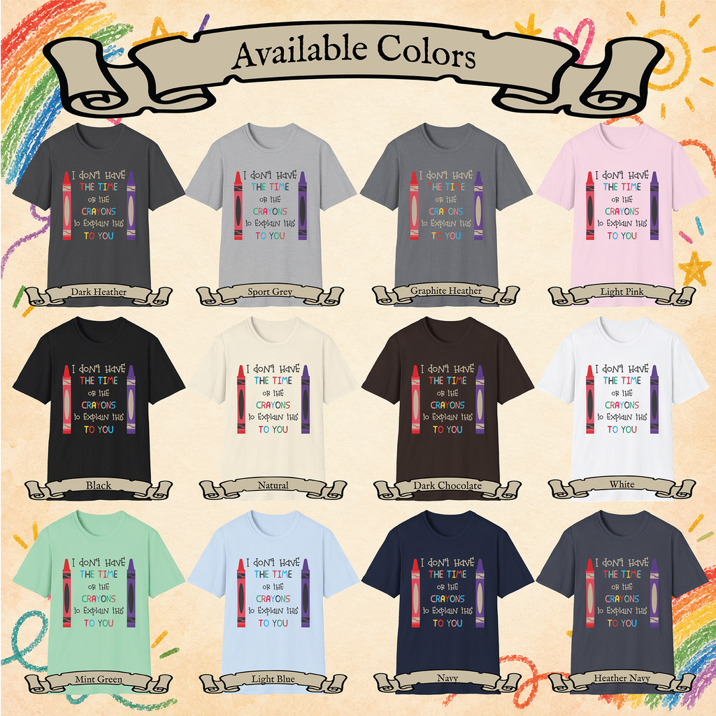 I Don't Have the Time or the Crayons T-shirt color chart showing all 12 available shirt colors