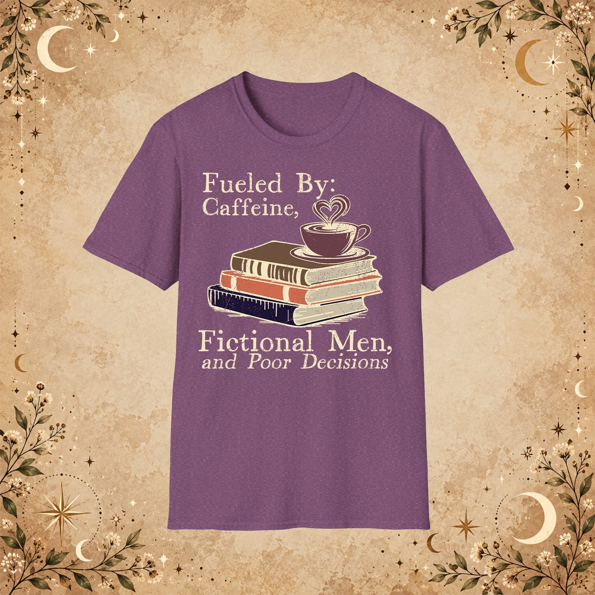 Fueled by Caffeine, Fictional Men and Poor Decisions graphic T-shirt in Heather Maroon, front view
