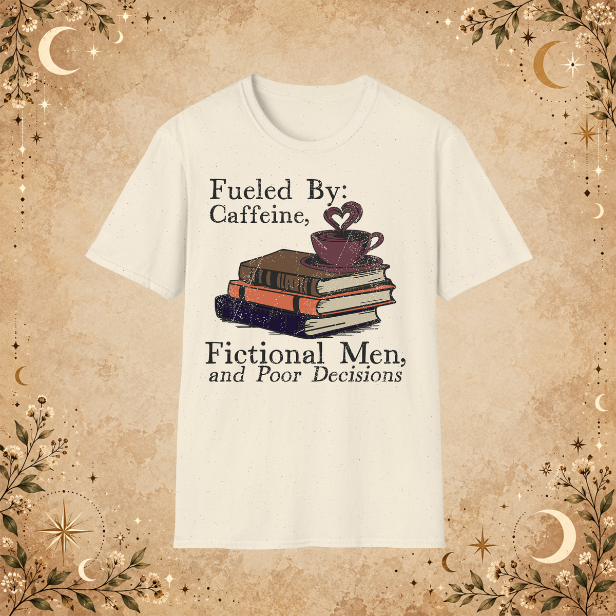 Fueled by Caffeine, Fictional Men and Poor Decisions graphic T-shirt in Natural, front view