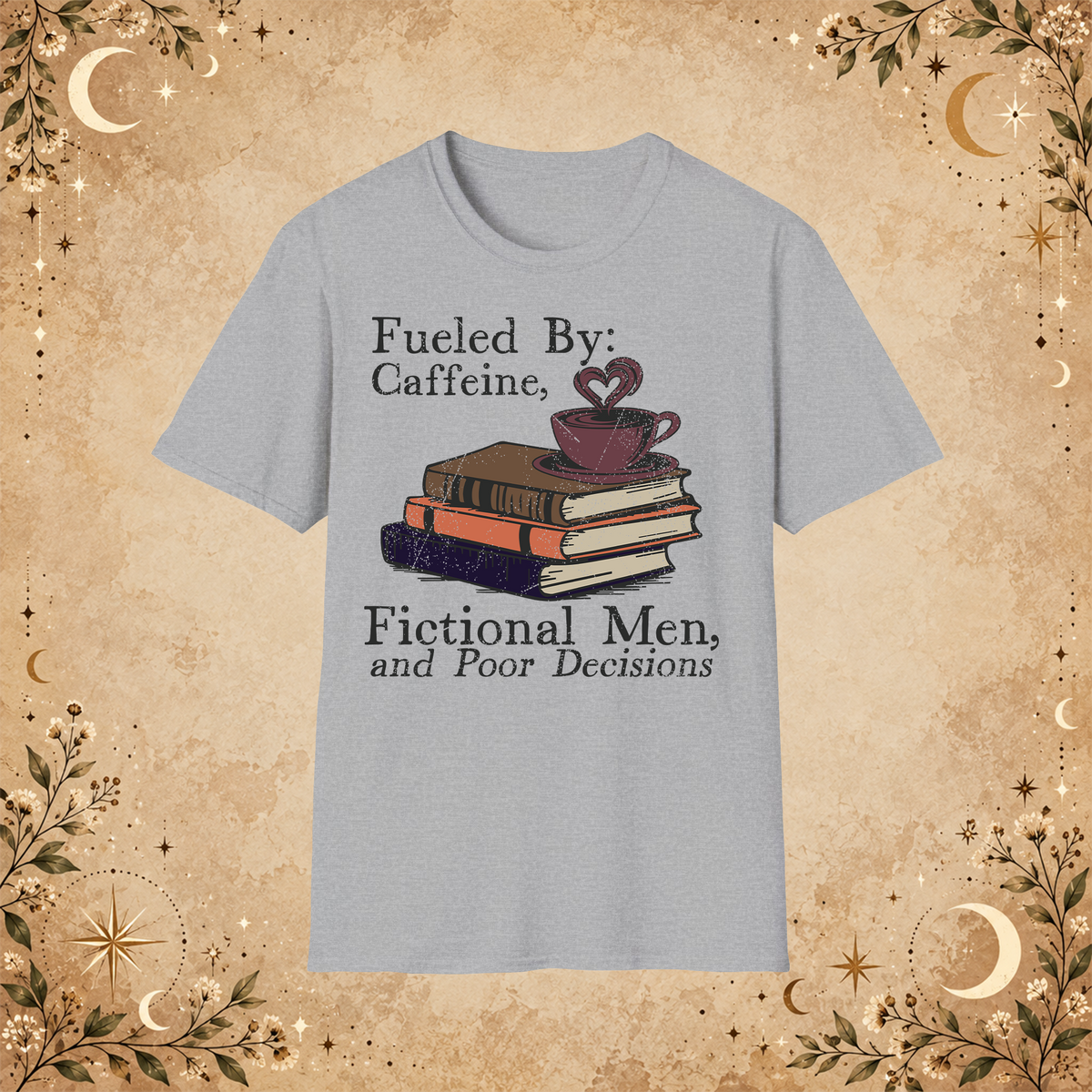 Fueled by Caffeine, Fictional Men and Poor Decisions graphic T-shirt in Sport Grey, front view