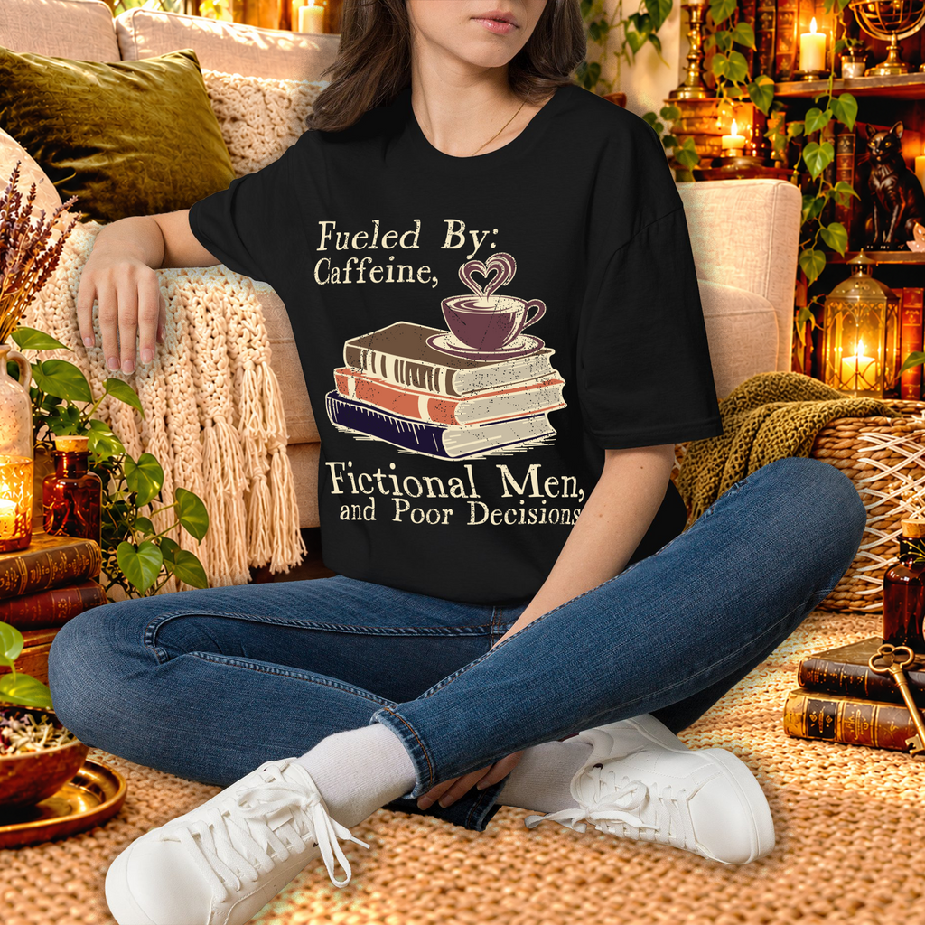 Black Fueled by Caffeine, Fictional Men and Poor Decisions T-shirt, lifestyle mockup